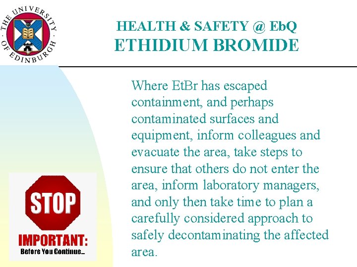 HEALTH & SAFETY @ Eb. Q ETHIDIUM BROMIDE Where Et. Br has escaped containment,