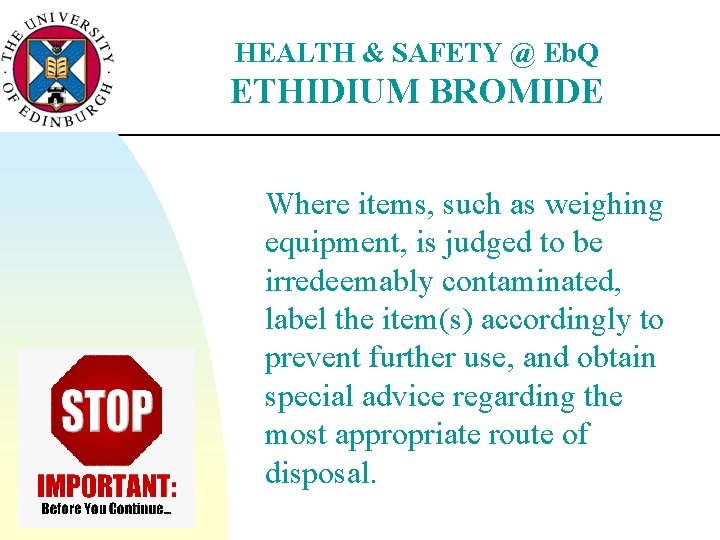 HEALTH & SAFETY @ Eb. Q ETHIDIUM BROMIDE Where items, such as weighing equipment,
