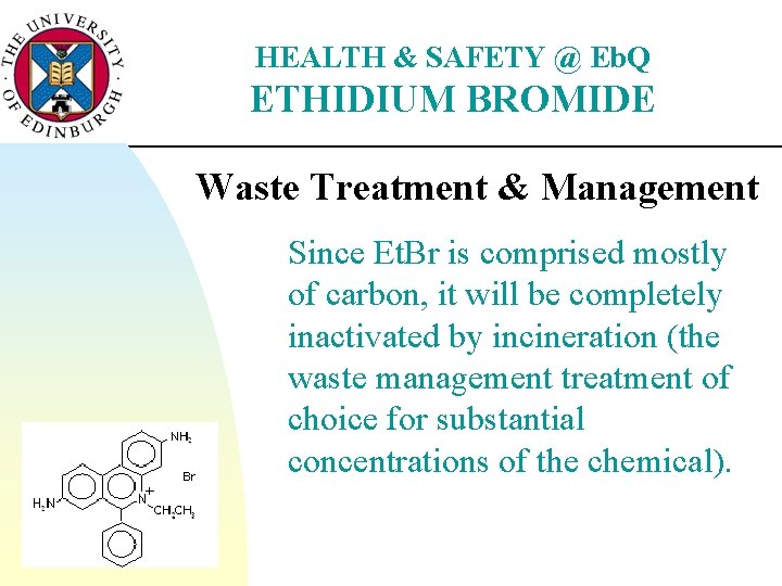 HEALTH & SAFETY @ Eb. Q ETHIDIUM BROMIDE Waste Treatment & Management Since Et.
