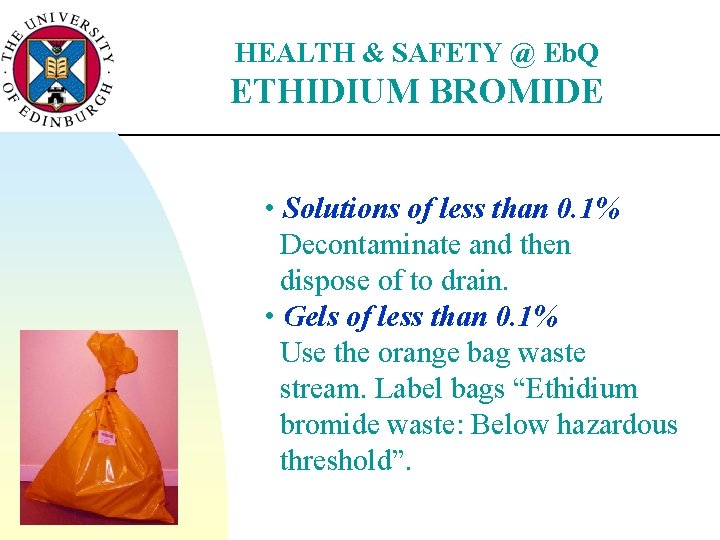 HEALTH & SAFETY @ Eb. Q ETHIDIUM BROMIDE • Solutions of less than 0.