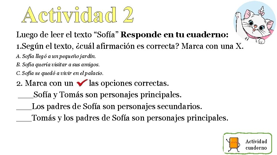 Actividad 2 Luego de leer el texto “Sofía” Responde en tu cuaderno: 1. Según