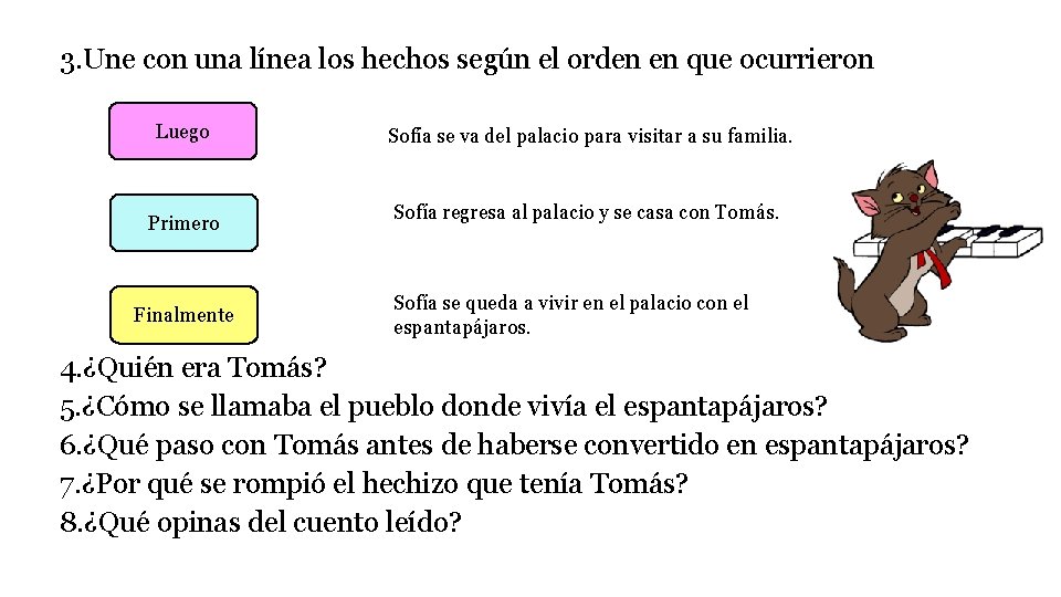 3. Une con una línea los hechos según el orden en que ocurrieron Luego