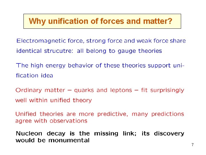 Why unification of forces and matter? 7 