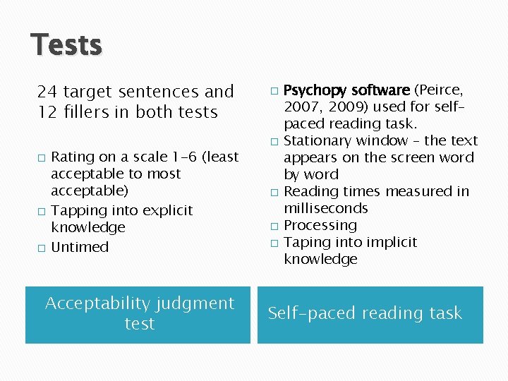 Tests 24 target sentences and 12 fillers in both tests � � � Rating