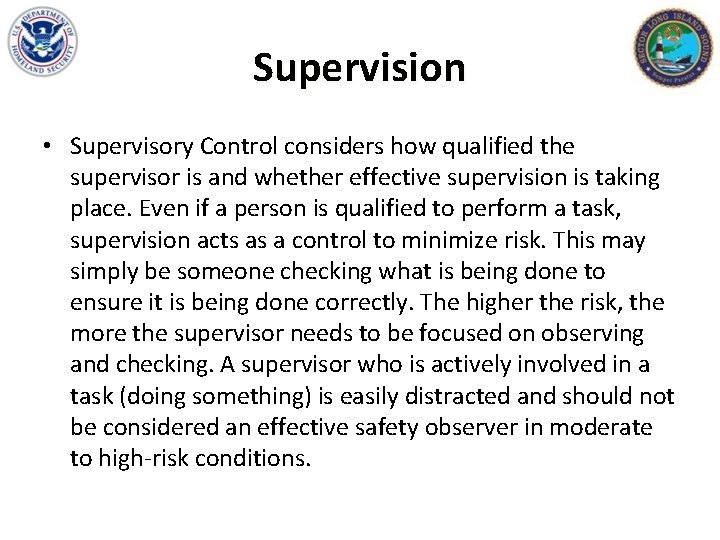 Supervision • Supervisory Control considers how qualified the supervisor is and whether effective supervision