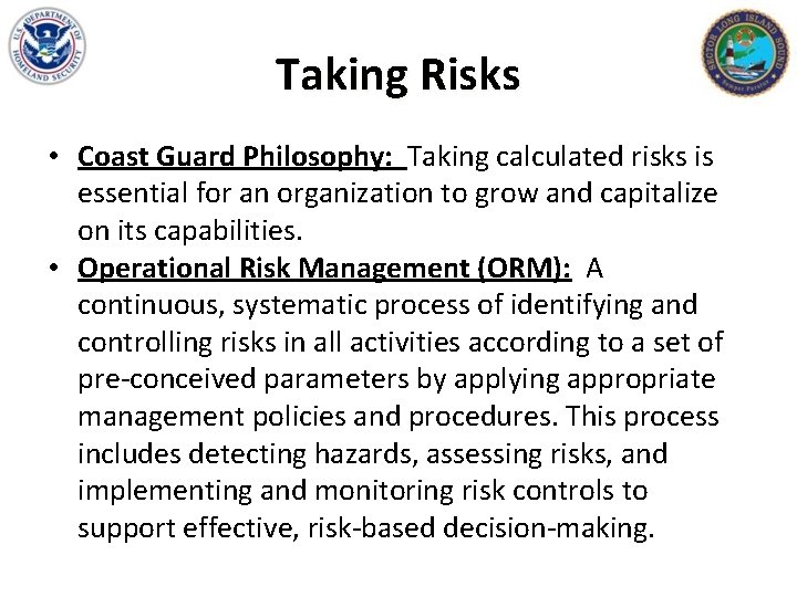 Taking Risks • Coast Guard Philosophy: Taking calculated risks is essential for an organization