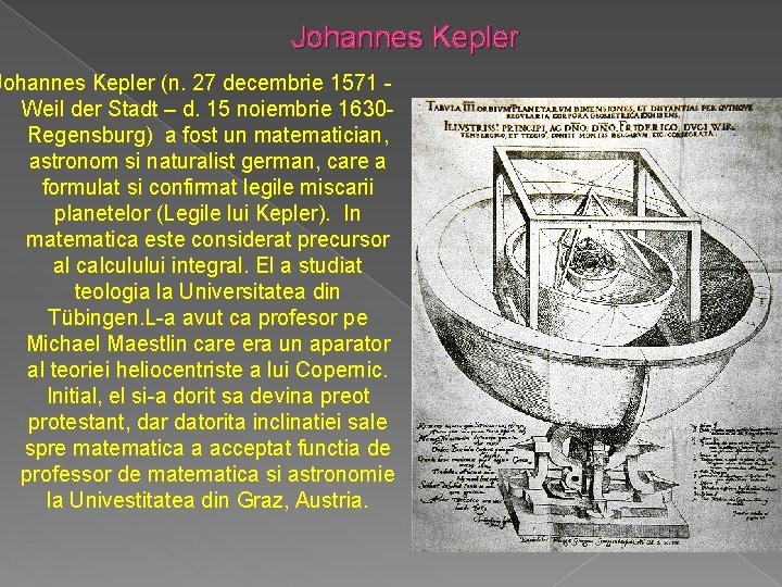 Johannes Kepler (n. 27 decembrie 1571 Weil der Stadt – d. 15 noiembrie 1630