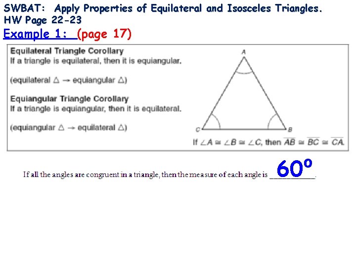 SWBAT: Apply Properties of Equilateral and Isosceles Triangles. HW Page 22 -23 Example 1: