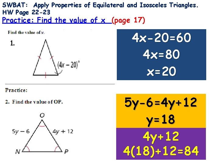 SWBAT: Apply Properties of Equilateral and Isosceles Triangles. HW Page 22 -23 Practice: Find