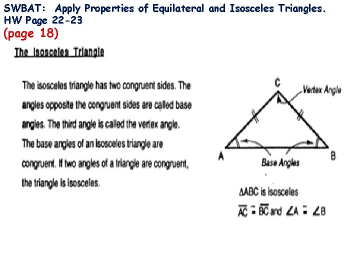 SWBAT: Apply Properties of Equilateral and Isosceles Triangles. HW Page 22 -23 (page 18)