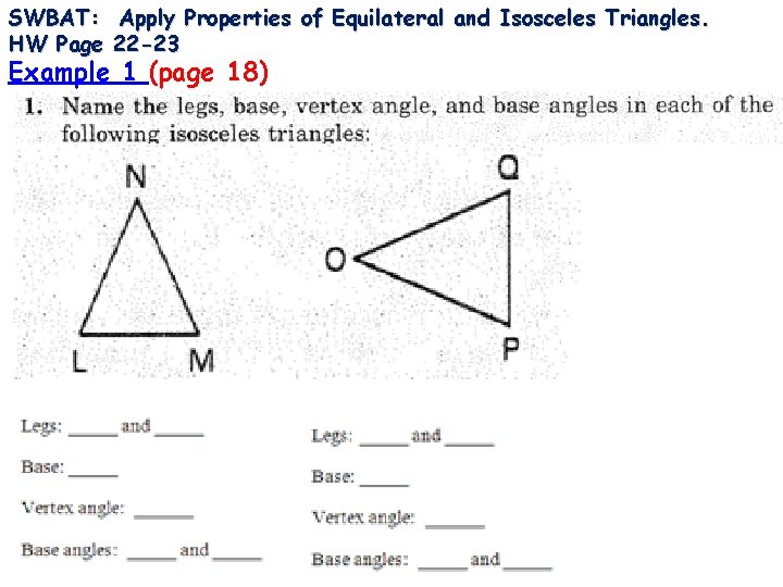 SWBAT: Apply Properties of Equilateral and Isosceles Triangles. HW Page 22 -23 Example 1