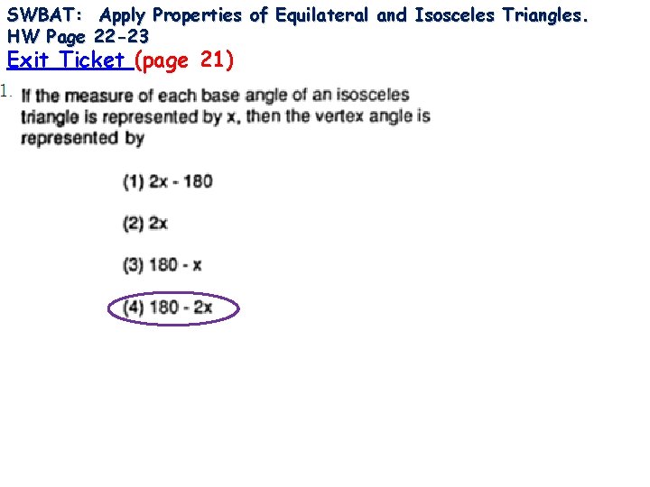 SWBAT: Apply Properties of Equilateral and Isosceles Triangles. HW Page 22 -23 Exit Ticket