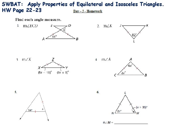 SWBAT: Apply Properties of Equilateral and Isosceles Triangles. HW Page 22 -23 