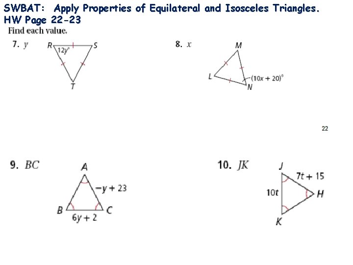 SWBAT: Apply Properties of Equilateral and Isosceles Triangles. HW Page 22 -23 