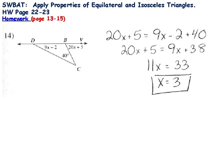 SWBAT: Apply Properties of Equilateral and Isosceles Triangles. HW Page 22 -23 Homework (page