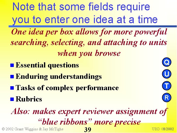 Note that some fields require you to enter one idea at a time One