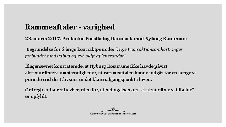 Rammeaftaler - varighed 23. marts 2017. Protector Forsikring Danmark mod Nyborg Kommune Begrundelse for