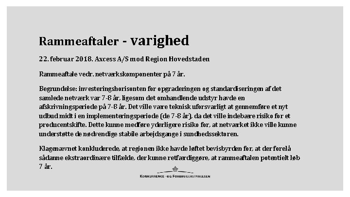 Rammeaftaler - varighed 22. februar 2018. Axcess A/S mod Region Hovedstaden Rammeaftale vedr. netværkskomponenter