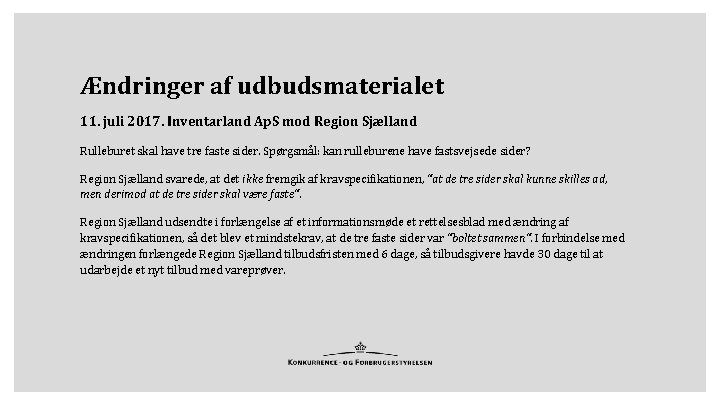 Ændringer af udbudsmaterialet 11. juli 2017. Inventarland Ap. S mod Region Sjælland Rulleburet skal