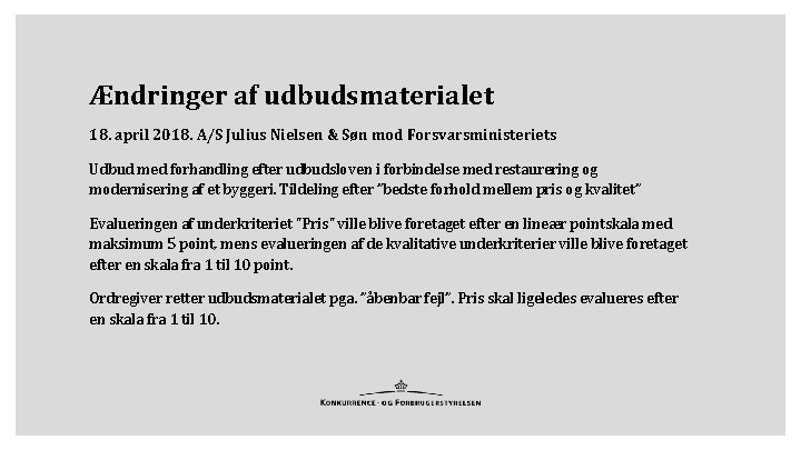 Ændringer af udbudsmaterialet 18. april 2018. A/S Julius Nielsen & Søn mod Forsvarsministeriets Udbud