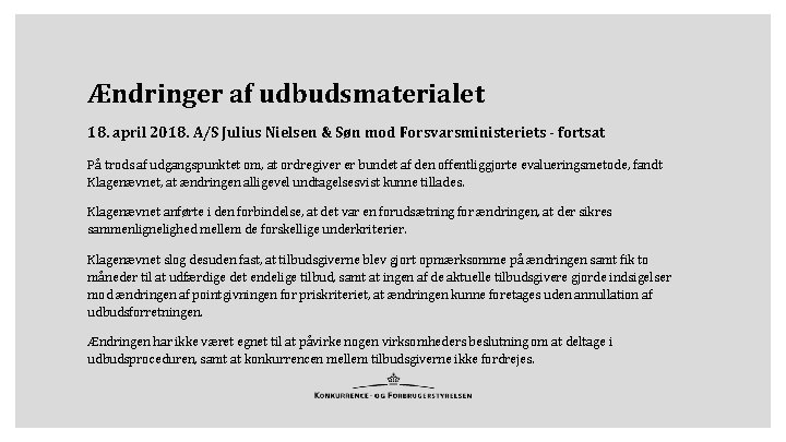 Ændringer af udbudsmaterialet 18. april 2018. A/S Julius Nielsen & Søn mod Forsvarsministeriets -