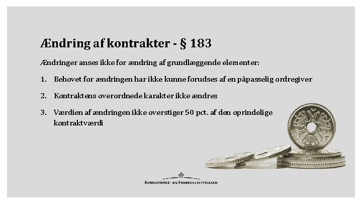 Ændring af kontrakter - § 183 Ændringer anses ikke for ændring af grundlæggende elementer: