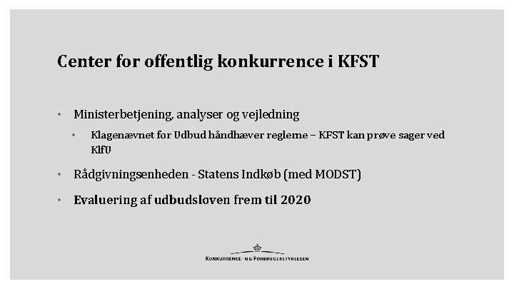 Center for offentlig konkurrence i KFST • Ministerbetjening, analyser og vejledning • Klagenævnet for