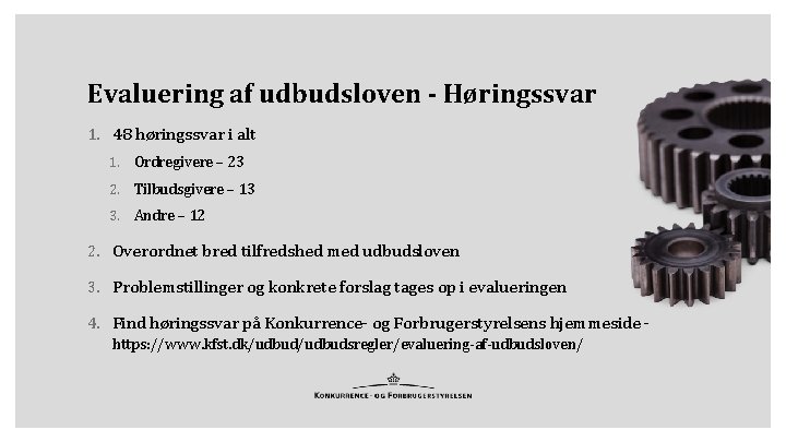 Evaluering af udbudsloven - Høringssvar 1. 48 høringssvar i alt 1. Ordregivere – 23