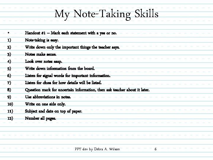 My Note-Taking Skills • 1) 2) 3) 4) 5) 6) 7) 8) 9) 10)