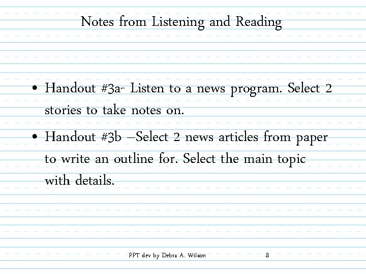 Notes from Listening and Reading • Handout #3 a- Listen to a news program.