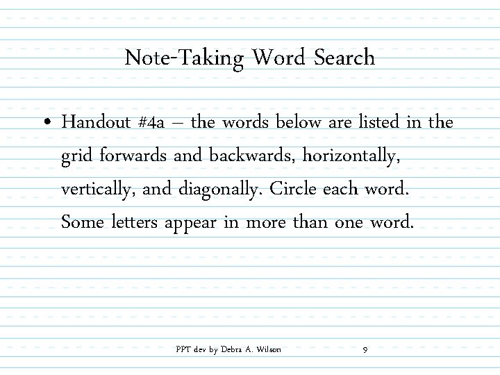 Note-Taking Word Search • Handout #4 a – the words below are listed in