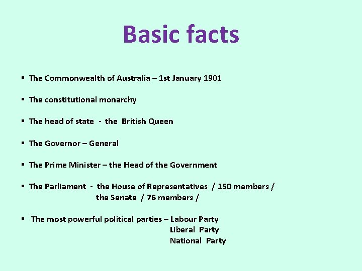 Basic facts § The Commonwealth of Australia – 1 st January 1901 § The