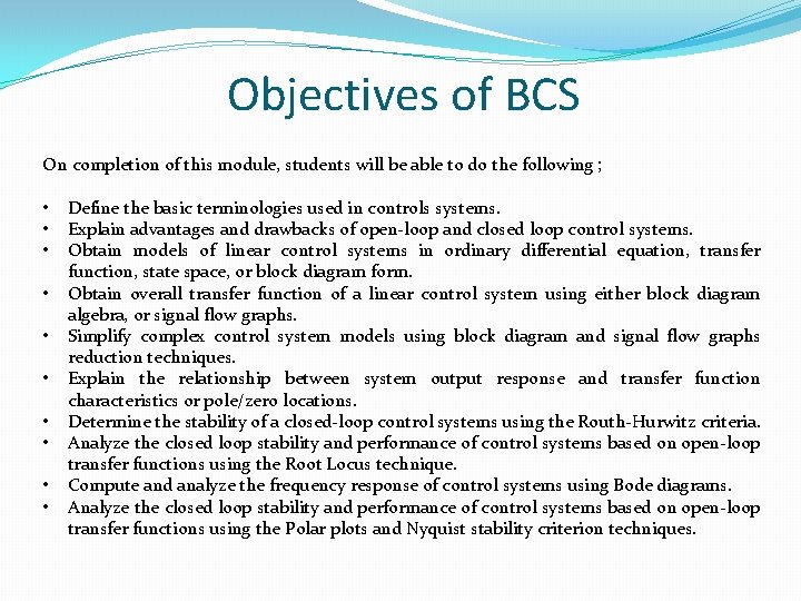 Objectives of BCS On completion of this module, students will be able to do
