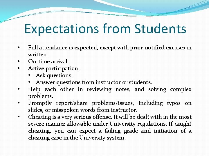 Expectations from Students • • • Full attendance is expected, except with prior-notified excuses