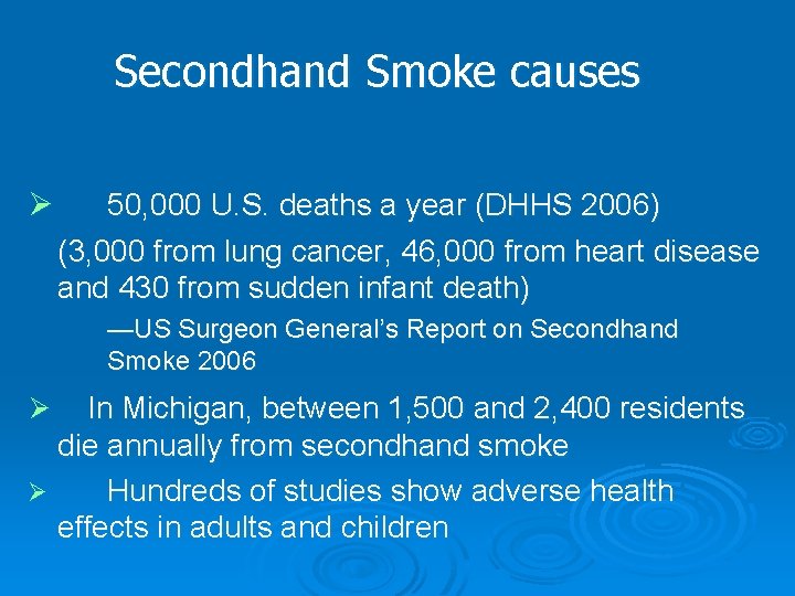 Secondhand Smoke causes Ø 50, 000 U. S. deaths a year (DHHS 2006) (3,