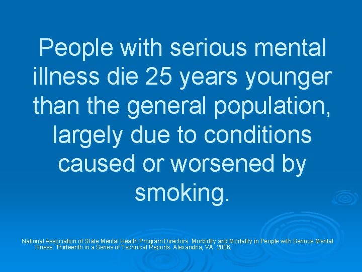 People with serious mental illness die 25 years younger than the general population, largely