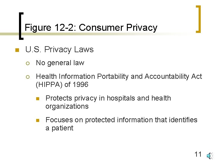 Figure 12 -2: Consumer Privacy n U. S. Privacy Laws ¡ No general law