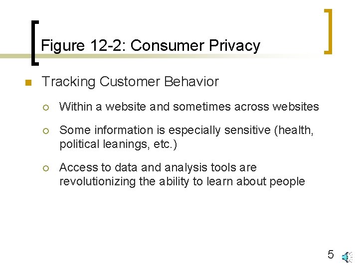 Figure 12 -2: Consumer Privacy n Tracking Customer Behavior ¡ Within a website and