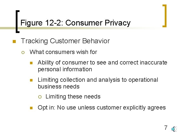 Figure 12 -2: Consumer Privacy n Tracking Customer Behavior ¡ What consumers wish for