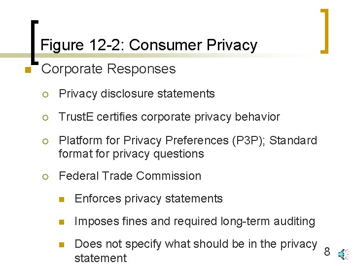 Figure 12 -2: Consumer Privacy n Corporate Responses ¡ Privacy disclosure statements ¡ Trust.