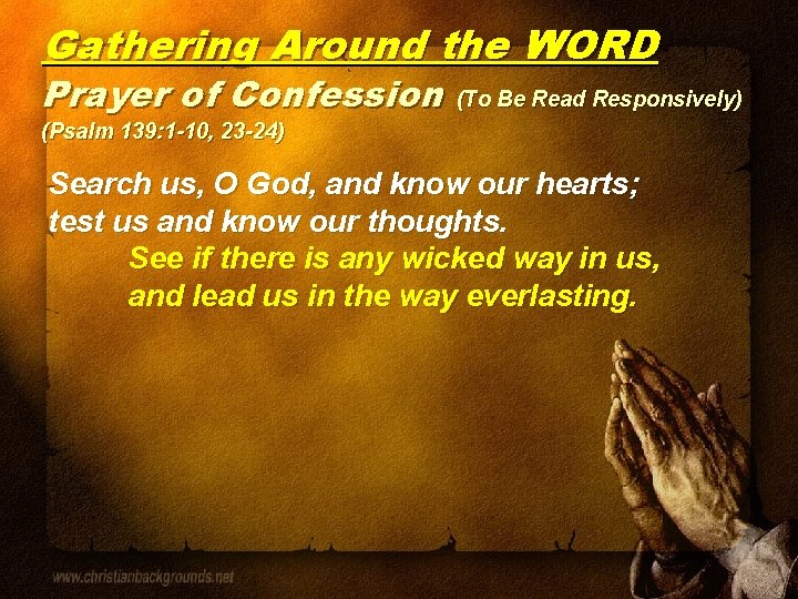 Gathering Around the WORD Prayer of Confession (To Be Read Responsively) (Psalm 139: 1