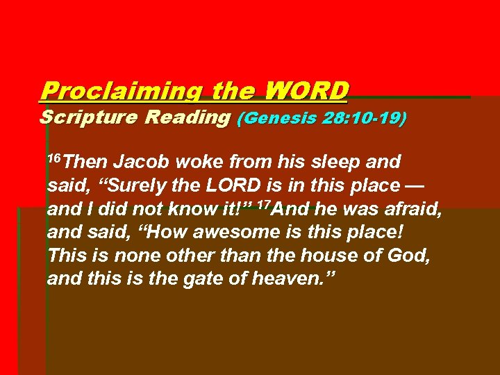 Proclaiming the WORD Scripture Reading (Genesis 28: 10 -19) 16 Then Jacob woke from