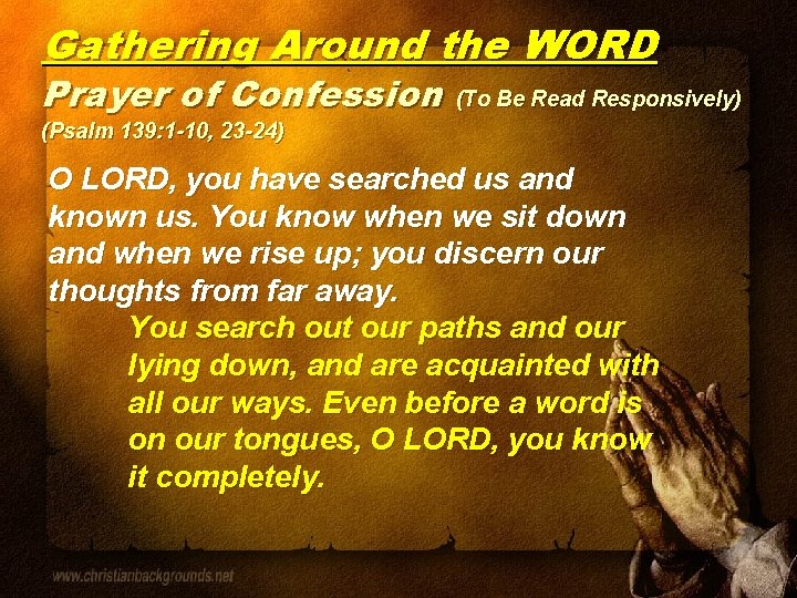 Gathering Around the WORD Prayer of Confession (To Be Read Responsively) (Psalm 139: 1