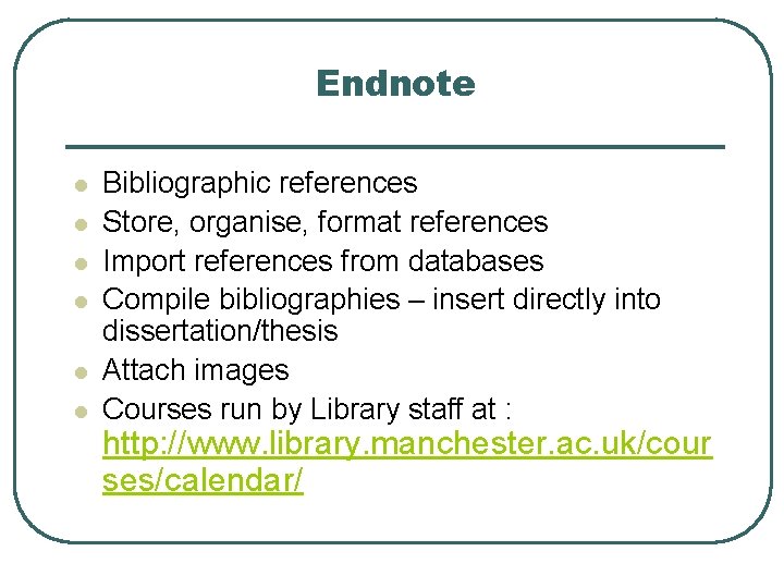 Endnote l l l Bibliographic references Store, organise, format references Import references from databases