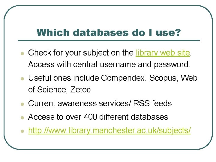 Which databases do I use? l Check for your subject on the library web