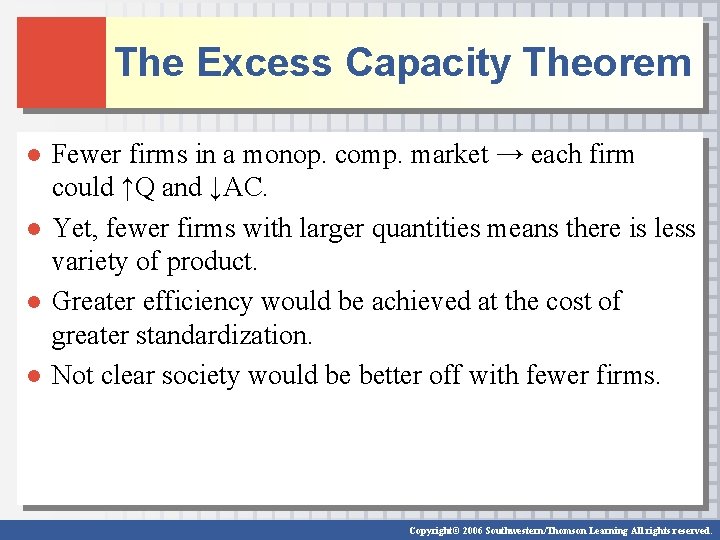 The Excess Capacity Theorem ● Fewer firms in a monop. comp. market → each