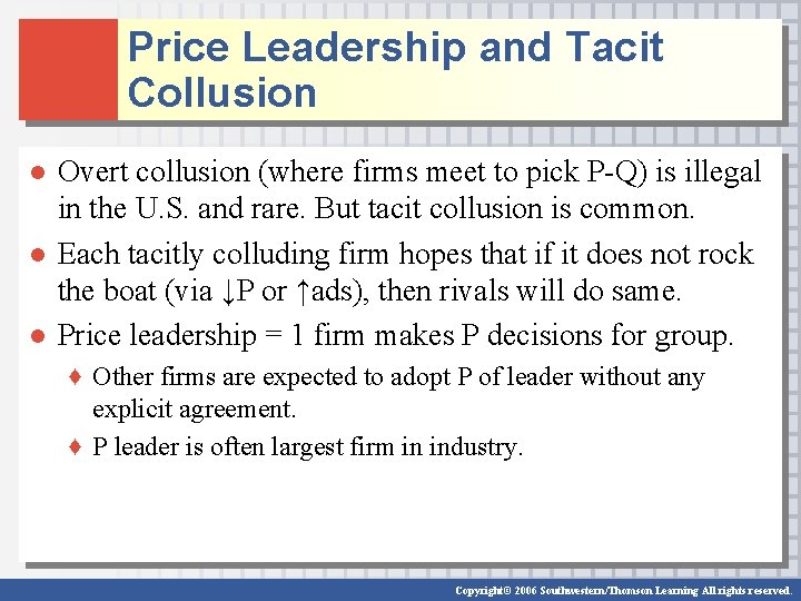 Price Leadership and Tacit Collusion ● Overt collusion (where firms meet to pick P-Q)