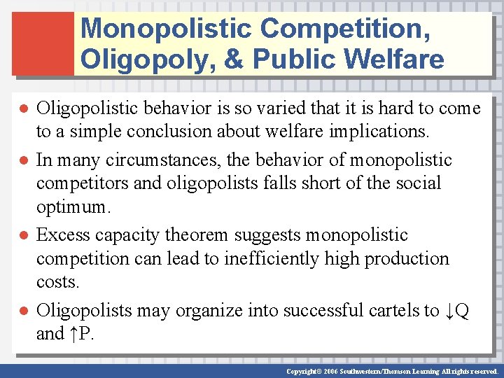 Monopolistic Competition, Oligopoly, & Public Welfare ● Oligopolistic behavior is so varied that it