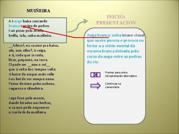 MUIÑEIRA A i-auga baixa cantando branca cantiga de pedras i-ao pasar polo muíño beilla, MUIÑEIRA A i-auga baixa cantando branca cantiga de pedras i-ao pasar polo muíño beilla,