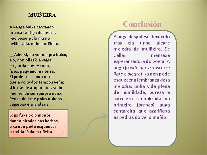 MUIÑEIRA A i-auga baixa cantando branca cantiga de pedras i-ao pasar polo muíño beilla, MUIÑEIRA A i-auga baixa cantando branca cantiga de pedras i-ao pasar polo muíño beilla,